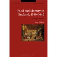 Food and Identity in England, 1540-1640 Eating to Impress