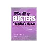 Bully Busters: A Teacher's Manual for Helping Bullies, Victims, and Bystanders : Grades K-5