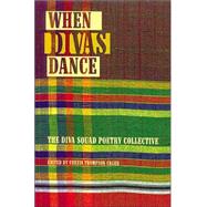 When Divas Dance : The Diva Squad Poetry Collective