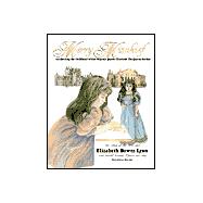 Merry Mischief: Celebrating the Childhood of Her Majesty Queen Elizabeth the Queen Mother : The Story of the Little Girl, Elizabeth Bower Lyon, Who Would Become queen