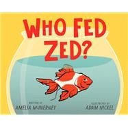 Who Fed Zed?