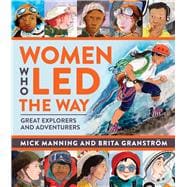 Women Who Led the Way Great Explorers and Adventurers