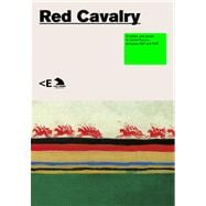 Red Cavalry: Creation and Power in Soviet Russia Between 1917 and 1945