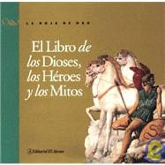 El libro de los dioses / The Book of Gods: Los Heroes Y Los Mitos / Heroes and Myths