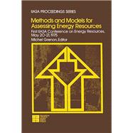 Methods and Models for Assessing Energy Resources: First IIASA Conference on Energy Resources, May 20-21, 1975