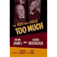 The Men Who Knew Too Much Henry James and Alfred Hitchcock