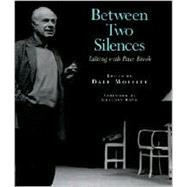 Between Two Silences: Talking With Peter Brook