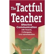 The Tactful Teacher Effective Communication with Parents, Colleagues, and Administrators
