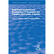 Small Firms and Economic Development in Developed and Transition Economies: A Reader: A Reader