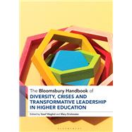 The Bloomsbury Handbook of Diversity, Crises and Transformative Leadership in Higher Education