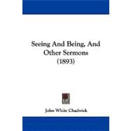 Seeing and Being, and Other Sermons