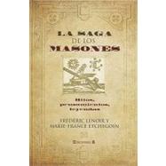 La saga de los masones / The Saga of the Freemasons