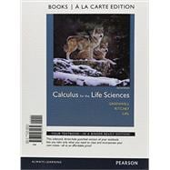 Calculus for the Life Sciences Books a la Carte Edition