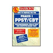 How to Prepare for the Praxis I Ppst/Cbt