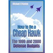 How to Be a Cheap Hawk The 1999 and 2000 Defense Budgets