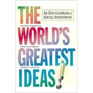 The World's Greatest Ideas: An Encyclopedia of Social Inventions