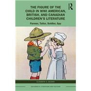 The Figure of the Child in WWI American, British, and Canadian Children’s Literature
