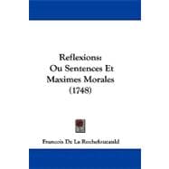 Reflexions : Ou Sentences et Maximes Morales (1748)