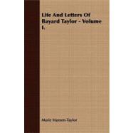 Life and Letters of Bayard Taylor -