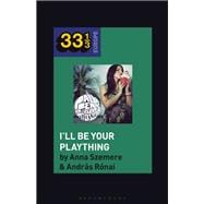 Bea Palya's I'll Be Your Plaything,9781501354434