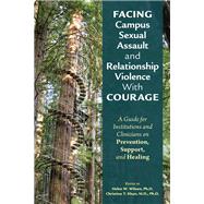 Facing Campus Sexual Assault and Relationship Violence With Courage