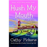 Hush My Mouth A Southern Fried Mystery