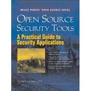 Open Source Security Tools Practical Guide to Security Applications, A
