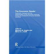 The Economic Reader: Textbooks, Manuals and the Dissemination of the Economic Sciences during the 19th and Early 20th Centuries.