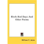Birch-Rod Days And Other Poems
