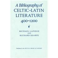 A Bibliography of Celtic-latin Literature 400-1200