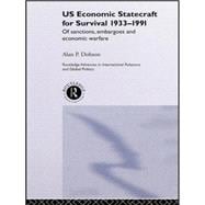 US Economic Statecraft for Survival, 1933-1991: Of Sanctions, Embargoes and Economic Warfare