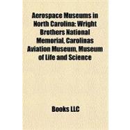Aerospace Museums in North Carolin : Wright Brothers National Memorial, Carolinas Aviation Museum, Museum of Life and Science