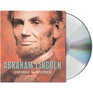 Abraham Lincoln The American Presidents Series: The 16th President, 1861-1865