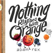 Nothing Rhymes with Orange (Cute Children's Books, Preschool Rhyming Books, Children's Humor Books, Books about Friendship)