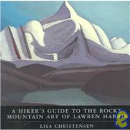 A Hiker's Guide to the Rocky Mountain Art of Lawren Harris