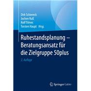 Ruhestandsplanung - Beratungsansatz für die Zielgruppe 50plus