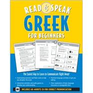 Read and Speak Greek for Beginners : The Easiest Way to Learn to Communicate Right Away!