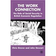 The Work Connection The Role of Social Security in British Economic Regulation