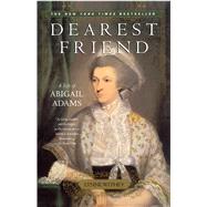 Dearest Friend A Life of Abigail Adams