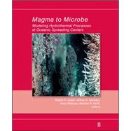 Magma to Microbe Modeling Hydrothermal Processes at Oceanic Spreading Centers