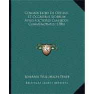 Commentatio De Ortibus Et Occasibus Siderum Apud Auctores Classicos Commemoratis