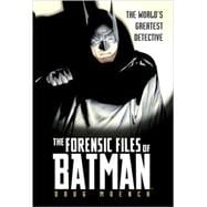 Forensic Files of Batman