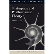 Shakespeare and Posthumanist Theory