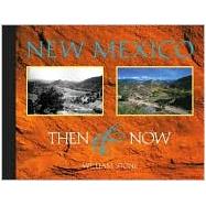 New Mexico Then & Now