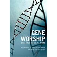 Gene Worship Moving Beyond the Nature/ Nurture Debate Over Genes, Brain and Gender