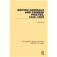 British Admirals and Chinese Pirates, 1832-1869