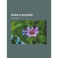 Born a Soldier