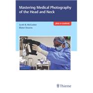 Mastering Medical Photography of the Head and Neck