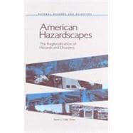 American Hazardscapes : The Regionalization of Hazards and Disasters