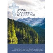 Living According to God's Will Principles for the Christian Journey